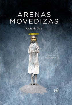 Libro Arenas movedizas de Octavio Paz / Gabriel Pacheco – Fondo de Cultura  Económica de Argentina
