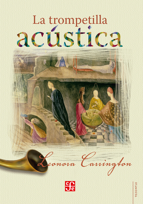 Libro La trompetilla acústica de Leonora Carrington – Fondo de Cultura  Económica de Argentina