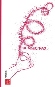 Libro ¿Águila o sol? de Octavio Paz – Fondo de Cultura Económica de  Argentina