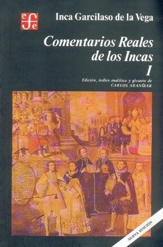 granero Requisitos Acercarse Libro Comentarios reales de los Incas de Inca Garcilaso de la Vega – Fondo  de Cultura Económica de Argentina