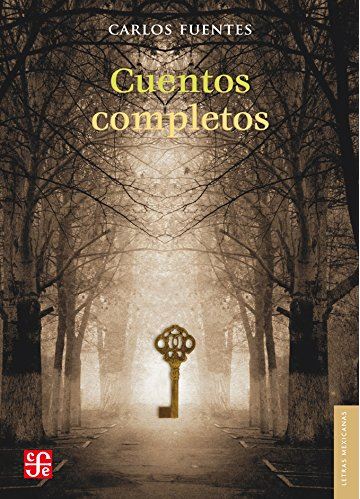 Libro Cuentos completos de Carlos Fuentes – Fondo de Cultura Económica de  Argentina