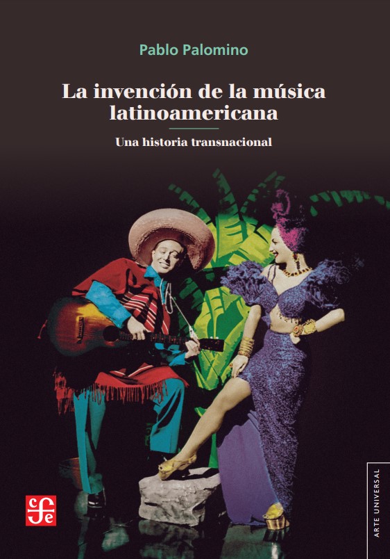 Libro La invención de la música latinoamericana de Pablo Palomino – Fondo  de Cultura Económica de Argentina