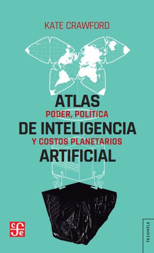 Libro Atlas de inteligencia artificial de Kate Crawford – Fondo de Cultura Económica Argentina