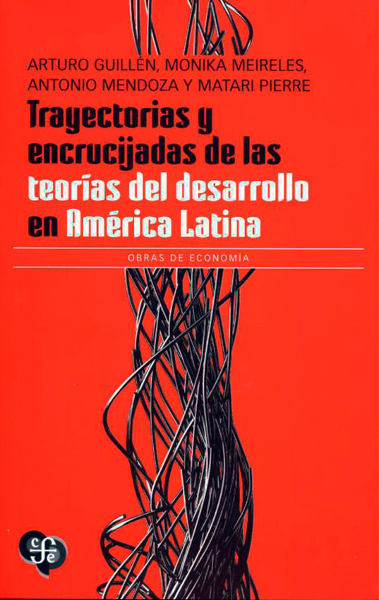 Trayectorias y encrucijadas de las teorías del desarrollo en América Latina