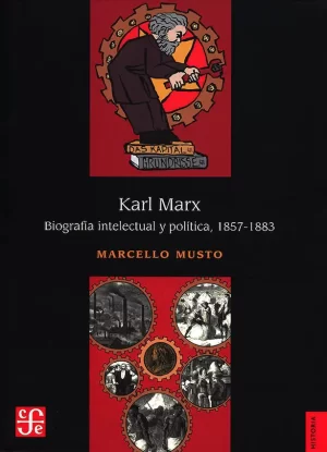 Karl Marx. Biografía intelectual y política, 1857-1883